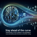 Stay Ahead of the Curve: Harnessing AI for Pattern Recognition