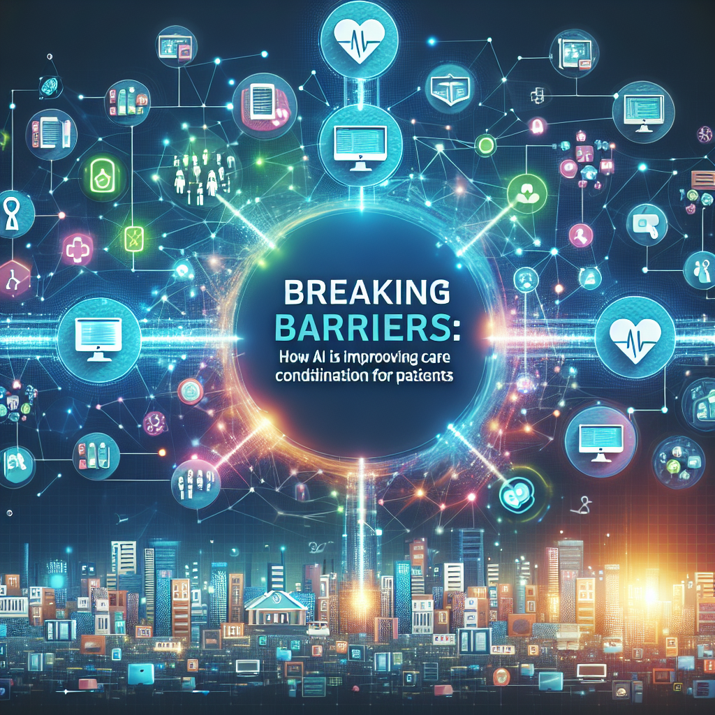 Breaking Barriers: How AI is Improving Care Coordination for Patients